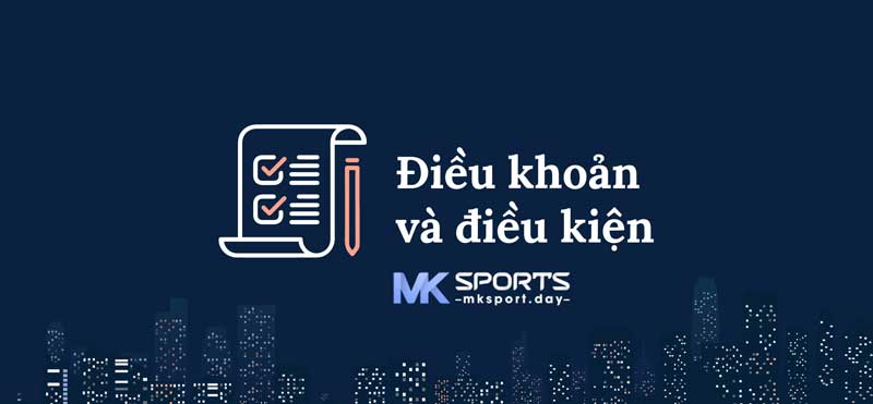 Điều khoản & điều kiện mksports