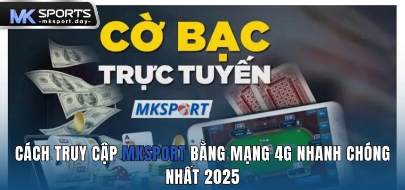 cach truy cap mksport bang mang 4g